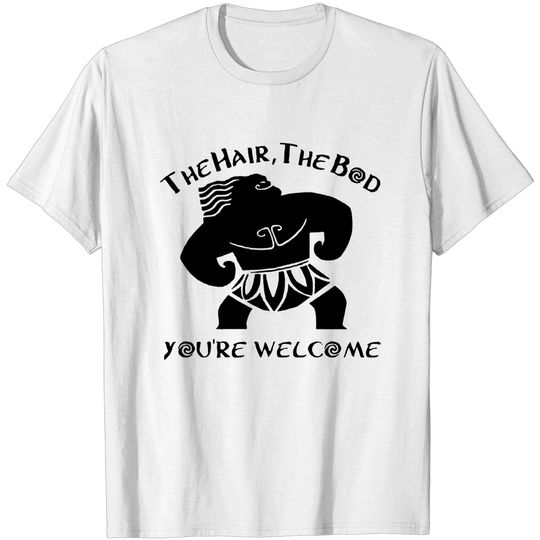 Discover The Hair, the Bod, You're Welcome - The Hair The Bod Youre Welcome - T-Shirt