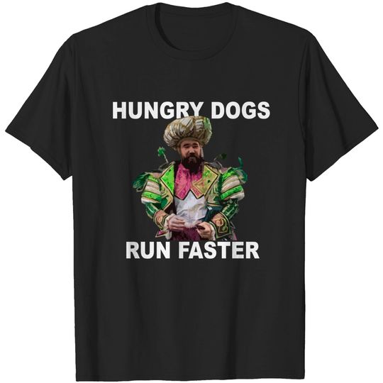 Discover Hungry Dogs Run Faster - Eagles - T-Shirt