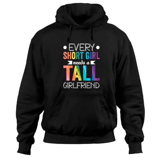 Discover Every Short Girl Needs Tall Girlfriend LGBT Valentines Day Pullover Hoodie