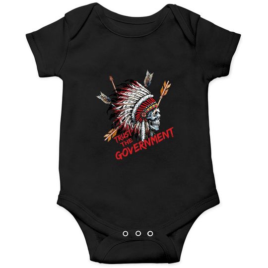 Discover Trust The Government Skull Native American Chief Native Pullover Onesies