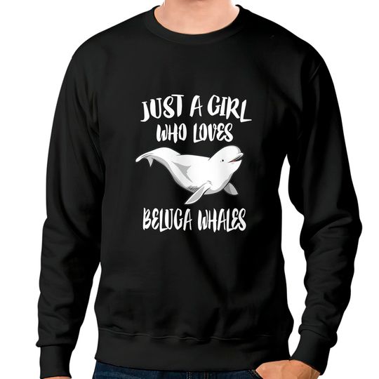 Discover Whale Pun Hoodie Just A Girl Who Loves Beluga Whales Animal Pullover