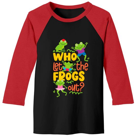 Discover Who Let The Frogs Out Pullover Baseball Tees