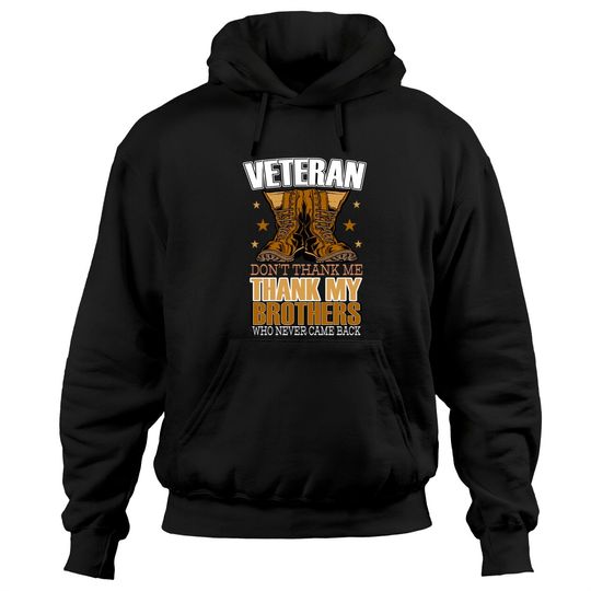 Discover Veteran Boots Thank My Brothers Who Never Came Back American Pullover Hoodie