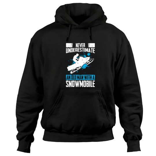 Discover Never Underestimate An Old Man With A Snowmobile Hoodie
