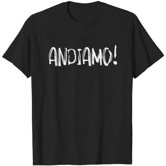 Discover Andiamo - Lets Go - T-Shirt