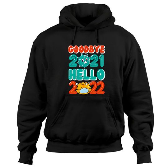 Discover Goodbye 2021 Hello 2022 New Year's Day 2022 Pullover Hoodie