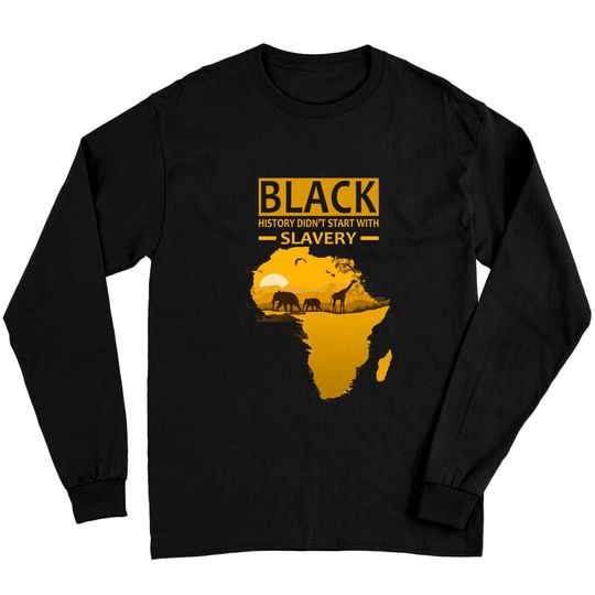 Discover Black History Didn't Start With Slavery - Gift Tee