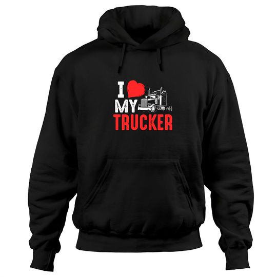 Discover I Love My Trucker Hoodie