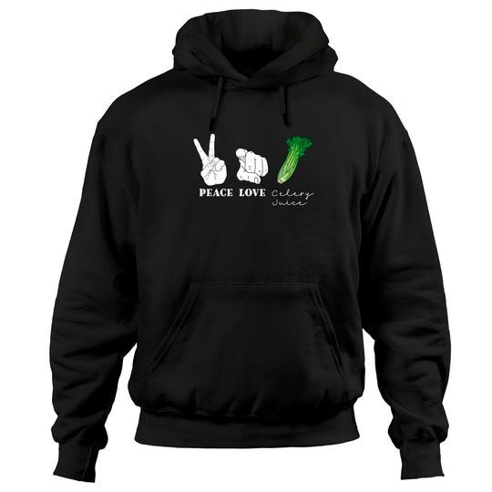 Discover Peace Love Celery Juice Organic Healthy Meme Quote Hoodie