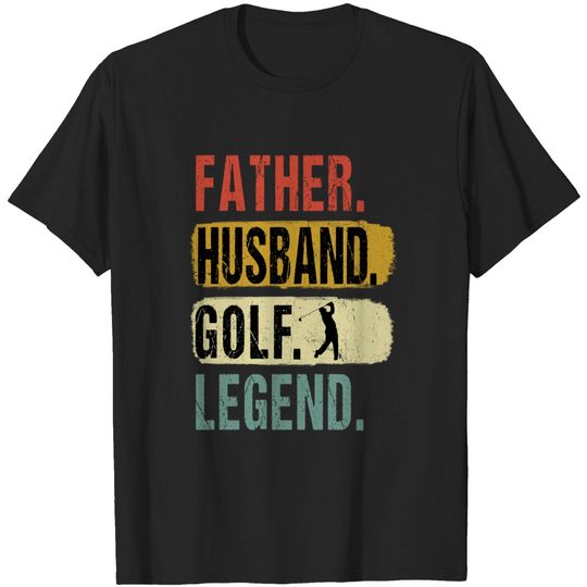 Discover Father Husband Golf Legend Golf Dad Father's Day - Golf Dad - T-Shirt