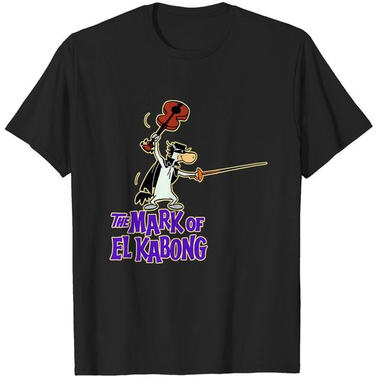 Discover The Mark of El Kabong - Quick Draw Mcgraw - T-Shirt