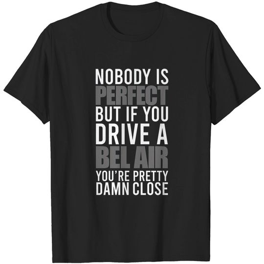 Discover Bel Air Owners - Bel Air - T-Shirt
