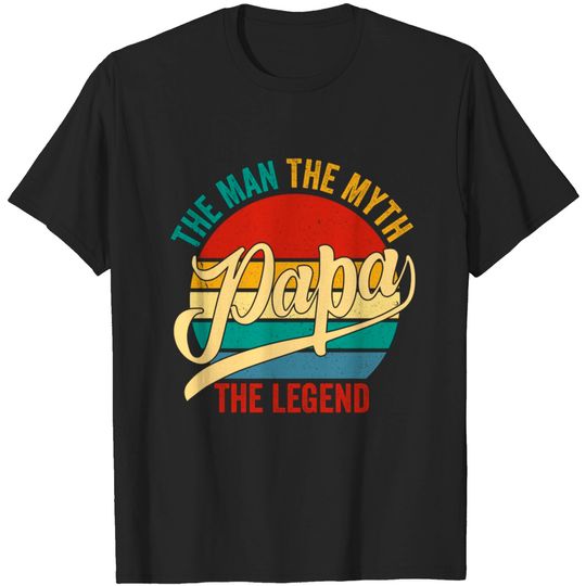 Discover PAPA The Man The Myth The Legend T-Shirt