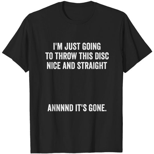 Discover Funny Disc Golf quote - Disc Golf - T-Shirt