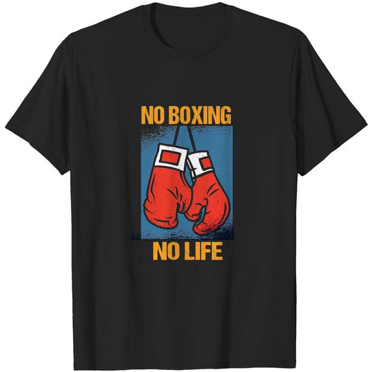 Discover No Boxing No Life Tee - Boxing Gloves - T-Shirt