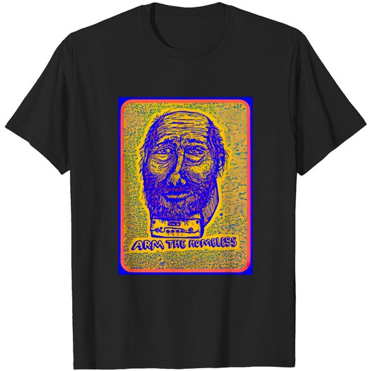 Discover Arm the homeless - Original - T-Shirt