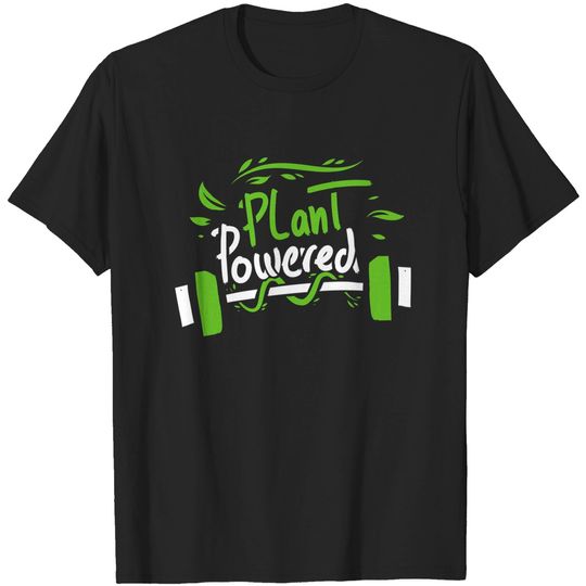 Discover funny vegay saying powerd by plants gift for vegans - Powered By Plants - T-Shirt