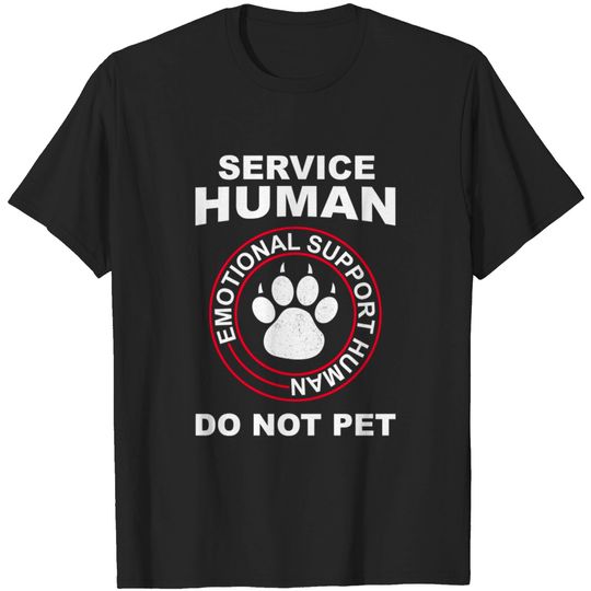 Discover Service Human Do Not Pet - Service Human - T-Shirt