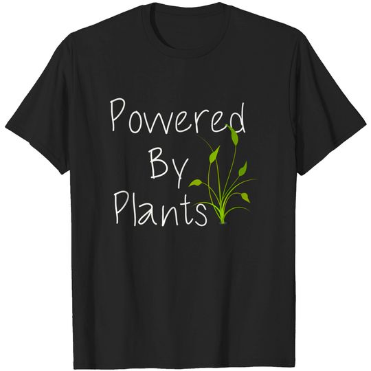 Discover Powered By Plants - Powered By Plants - T-Shirt