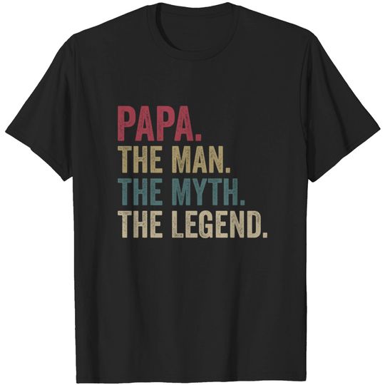 Discover PAPA The Man The Myth The Legend T-Shirt