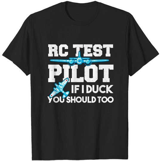 Discover Rc Test Pilot If I Duck You Should Too - Rc Plane - T-Shirt