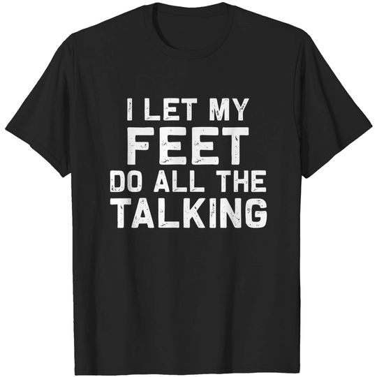 Discover I Let My Feet Do The Talking | Soccer | Goal | Girl | Gift - I Let My Feet Do All The Talking - T-Shirt