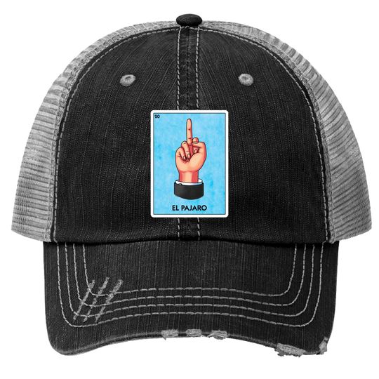 Discover El Pajaro Flipping Bird Finger Mexican Loteria - El Pajaro - Trucker Hats