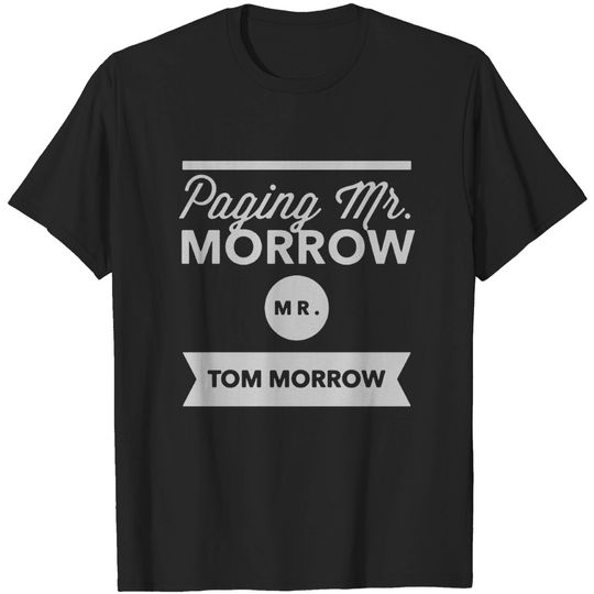 Discover Paging Mr. Morrow Fun T-Shirt