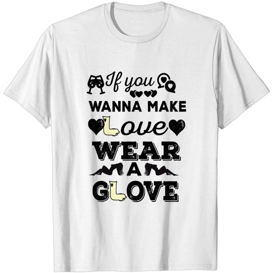 Discover No Glove, No Love - Humorous T-Shirt