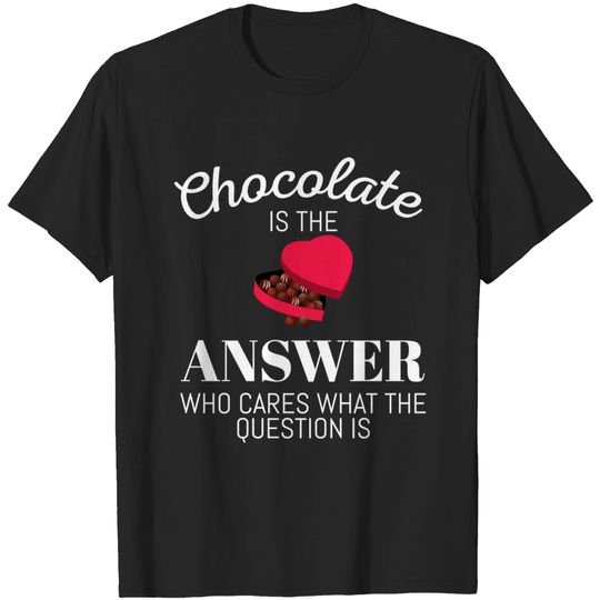 Discover Chocolate Lover Quote Gift T-Shirt