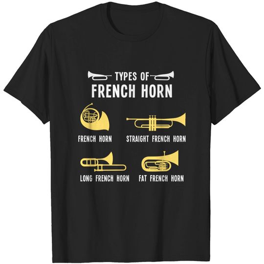 Discover Types of French Horn - Marching Band - T-Shirt