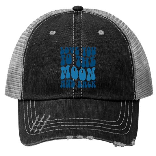 Discover Love You Moon Trucker Hats