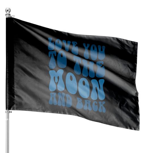 Discover Love You Moon House Flags