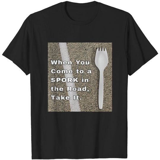 Discover Spork in the Road - Spork - T-Shirt