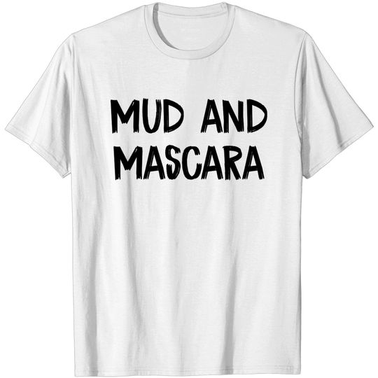 Discover Mud and Mascara - Mud And Mascara - T-Shirt