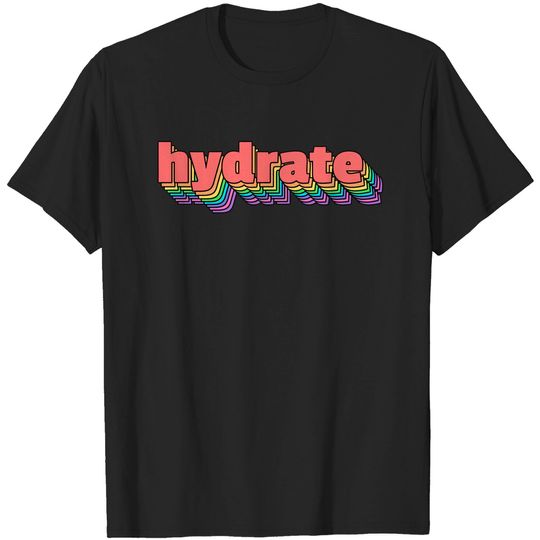 Discover Hydrate - Hydrate - T-Shirt