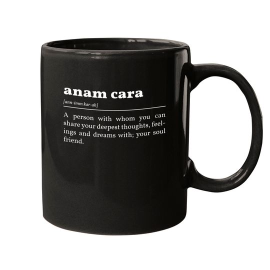 Discover Anam Cara Definition In White - Anam Cara - Mugs