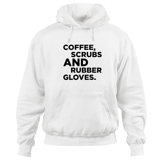 Discover Coffee, Scrubs & Rubber Gloves Hoodies