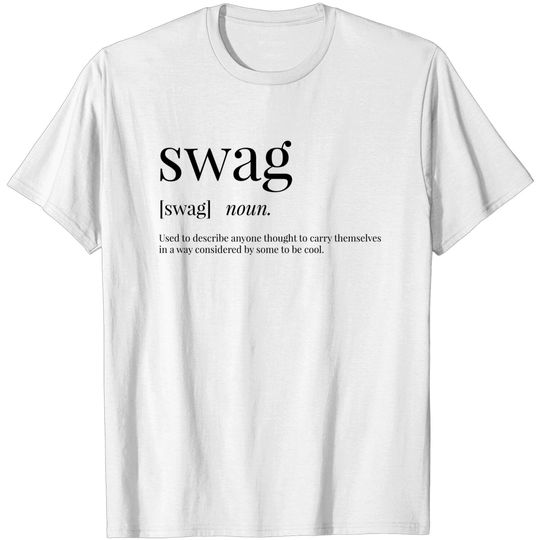 Discover Swag Definition - Swag - T-Shirt