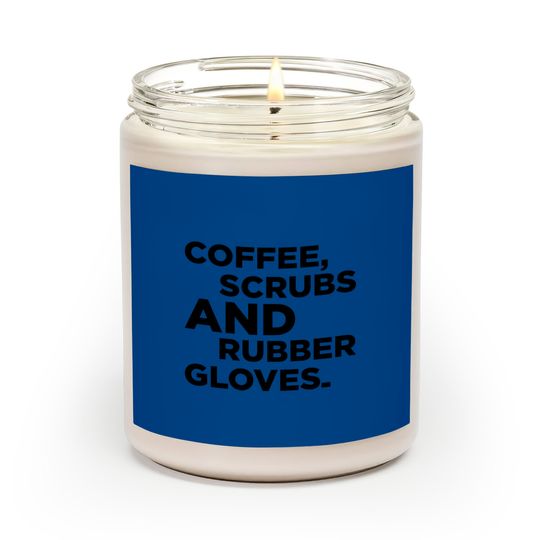 Discover Coffee, Scrubs & Rubber Gloves Scented Candles