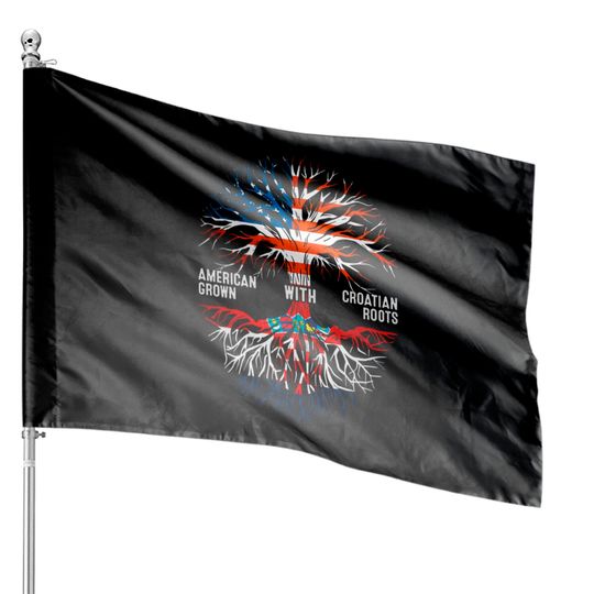Discover American Grown With Croatian Roots Tree Croatia Flag - American Grown With - House Flags