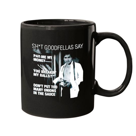 Discover Ray Liotta Goodfellas Quote Mug