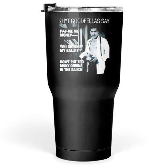 Discover Ray Liotta Goodfellas Quote 30 oz Tumbler
