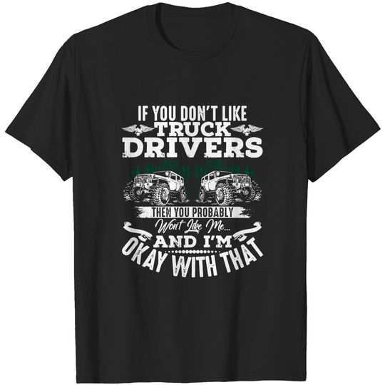 Discover Truck Driver - Truck Driver - T-Shirt