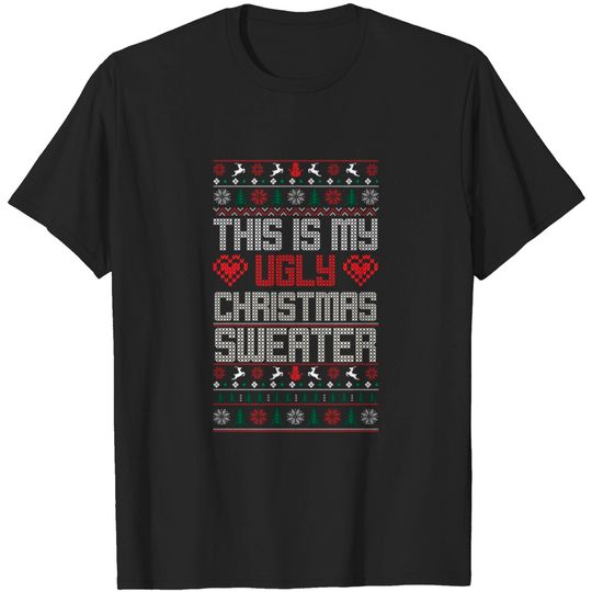 Discover This Is My Ugly Christmas Sweater T-Shirt