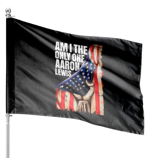 Discover am i the only one aaron lewis, - Am I The Only One Aaron Lewis - House Flags