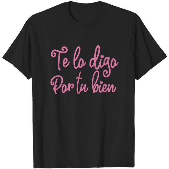 Discover I tell you for your good - Pink Design - I tell you for your good - T -Shirt