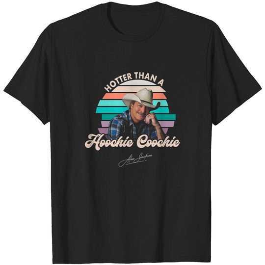 Discover Hotter Than A Hoochie Coochie Chattahoochee Alan Jackson T Shirt