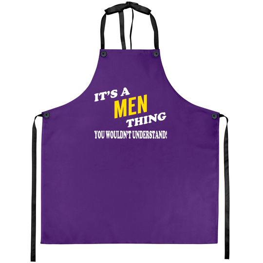 Discover Its MEN Thing You Wouldnt Understand - Men - Aprons