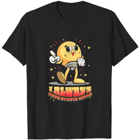 Discover Stupid ideas - Design - T-Shirt